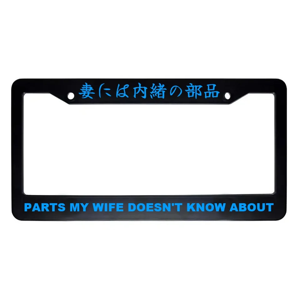 Parts My Wife Doesn't Know About ABS Black Plastic Kanji Japanese License Plate Frame - Blue Text
