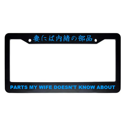 Parts My Wife Doesn't Know About ABS Black Plastic Kanji Japanese License Plate Frame - Blue Text