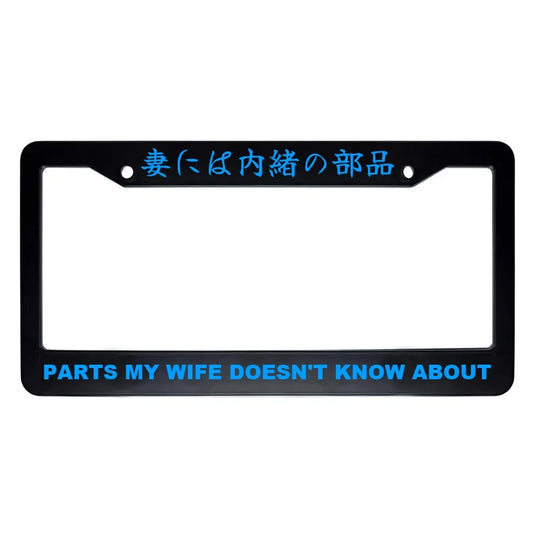 Parts My Wife Doesn't Know About ABS Black Plastic Kanji Japanese License Plate Frame - Blue Text