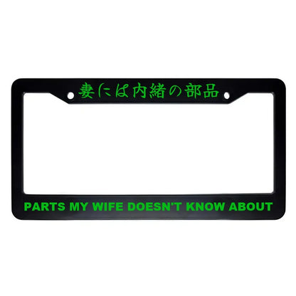 Parts My Wife Doesn't Know About ABS Black Plastic Kanji Japanese License Plate Frame - Green Text