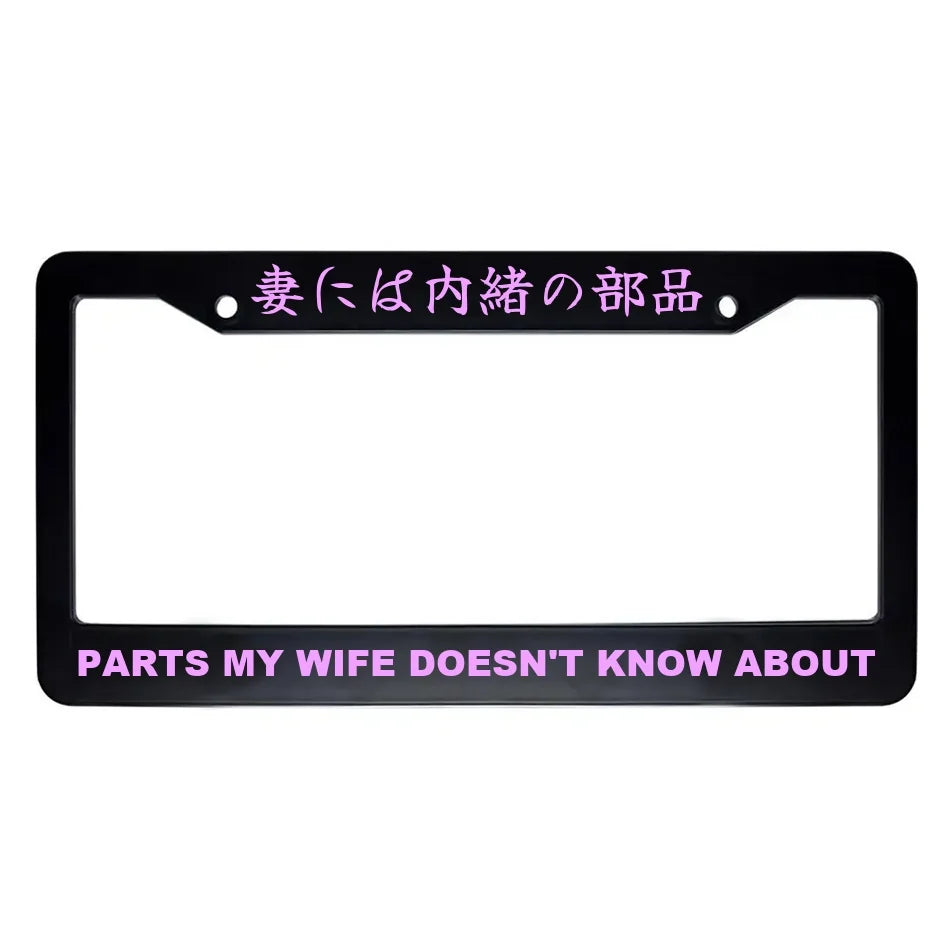 Parts My Wife Doesn't Know About ABS Black Plastic Kanji Japanese License Plate Frame - Pink Text