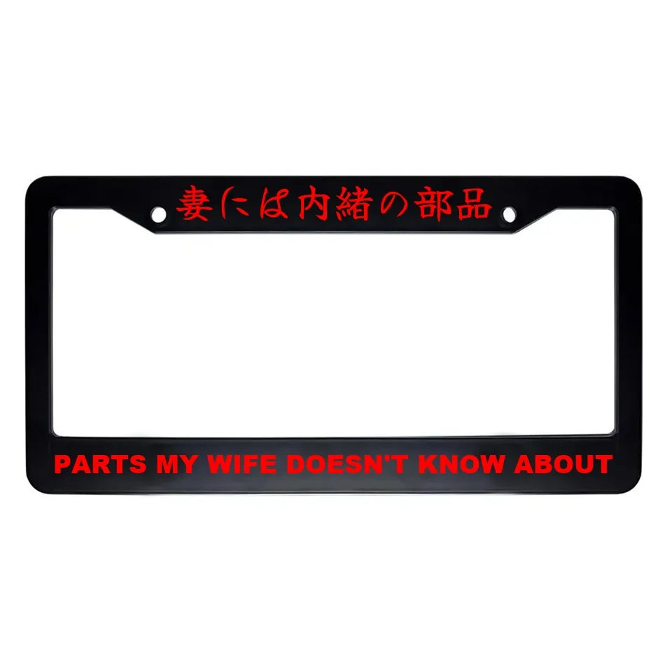 Parts My Wife Doesn't Know About ABS Black Plastic Kanji Japanese License Plate Frame - Red Text