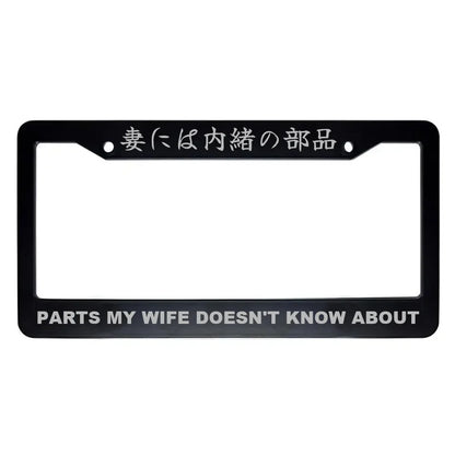 Parts My Wife Doesn't Know About ABS Black Plastic Kanji Japanese License Plate Frame - Silver Text