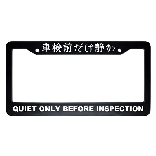 Quiet Only Before Inspection ABS Black Plastic Kanji Japanese License Plate Frame - White Text