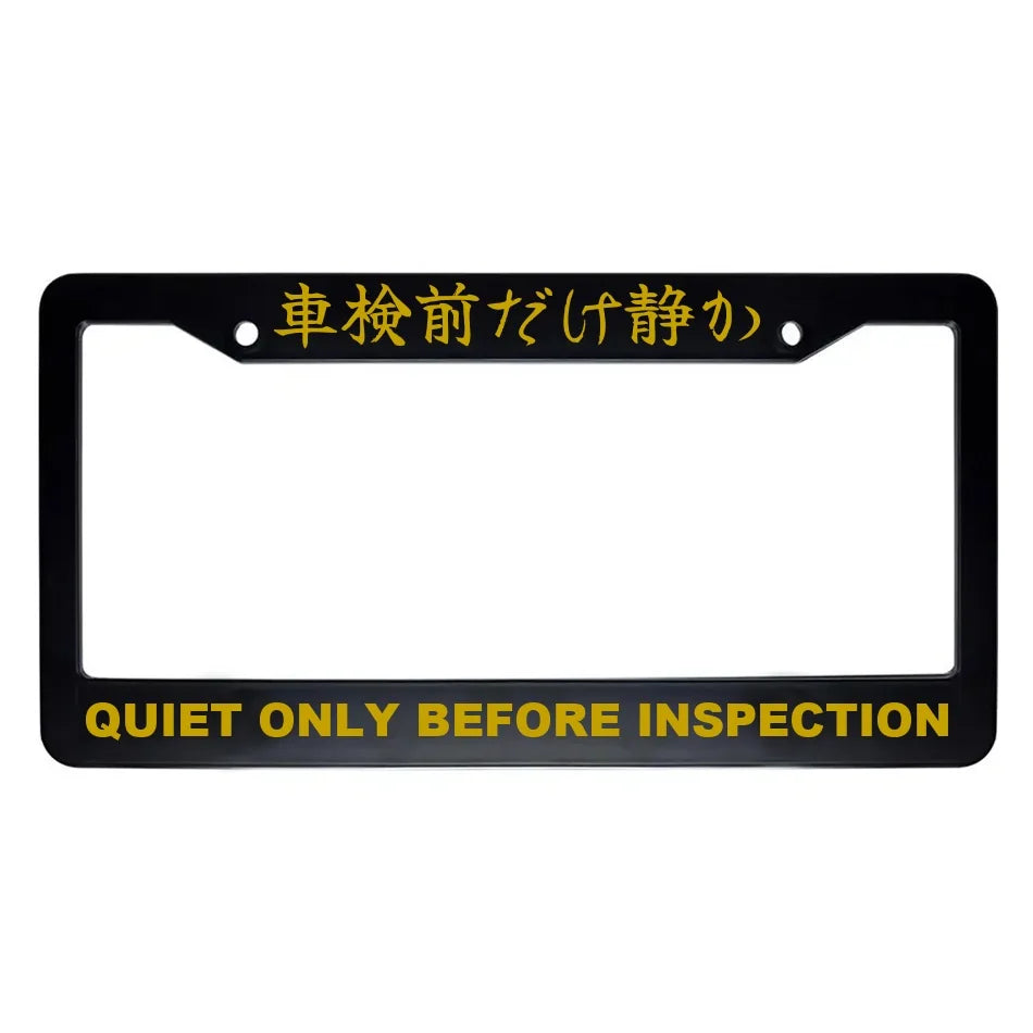 Quiet Only Before Inspection ABS Black Plastic Kanji Japanese License Plate Frame - Gold Text