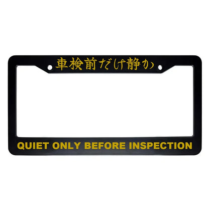 Quiet Only Before Inspection ABS Black Plastic Kanji Japanese License Plate Frame - Gold Text