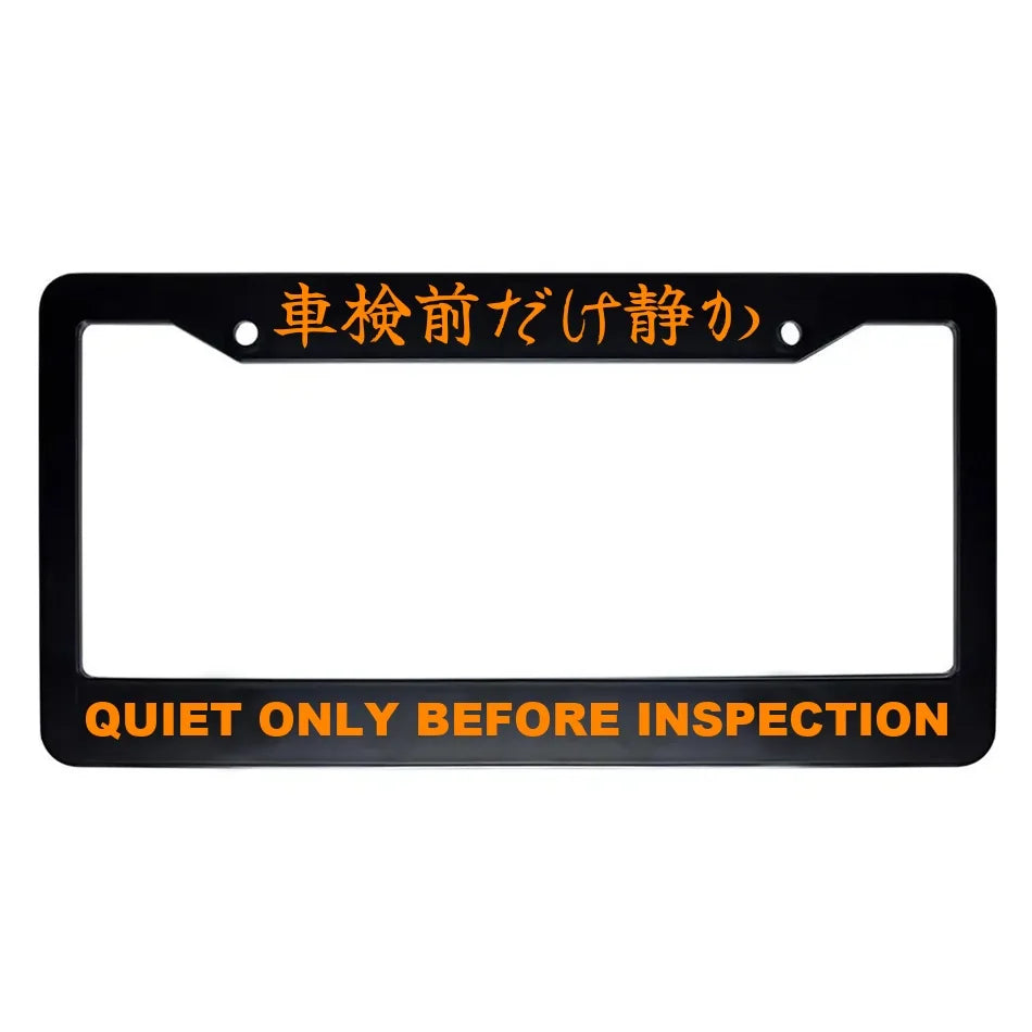 Quiet Only Before Inspection ABS Black Plastic Kanji Japanese License Plate Frame - Orange Text