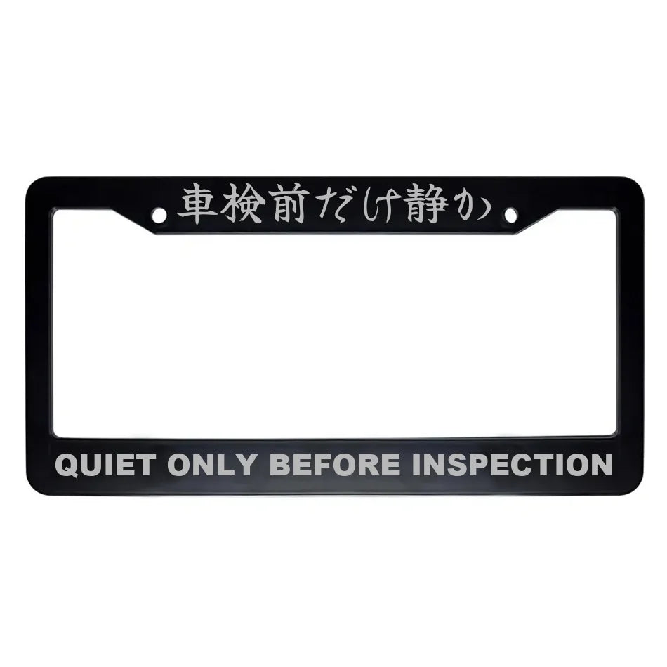 Quiet Only Before Inspection ABS Black Plastic Kanji Japanese License Plate Frame - Silver Text