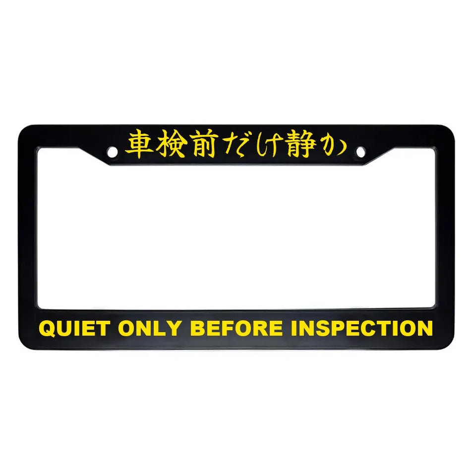 Quiet Only Before Inspection ABS Black Plastic Kanji Japanese License Plate Frame - Yellow Text