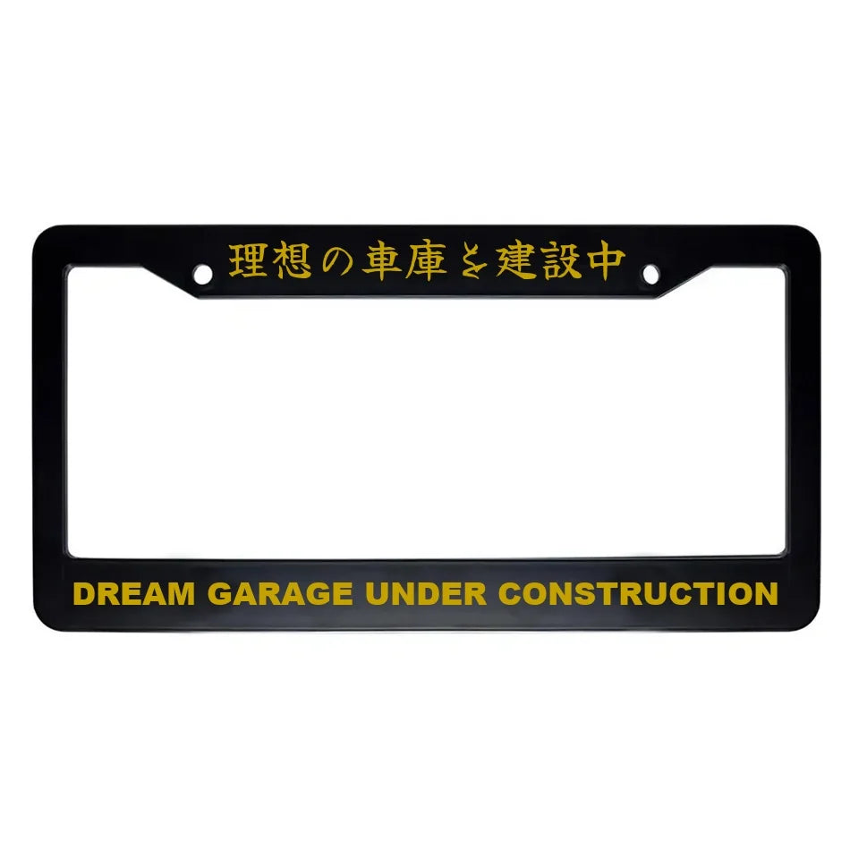 Dream Garage Under Construction ABS Black Plastic Kanji Japanese License Plate Frame - Gold Text