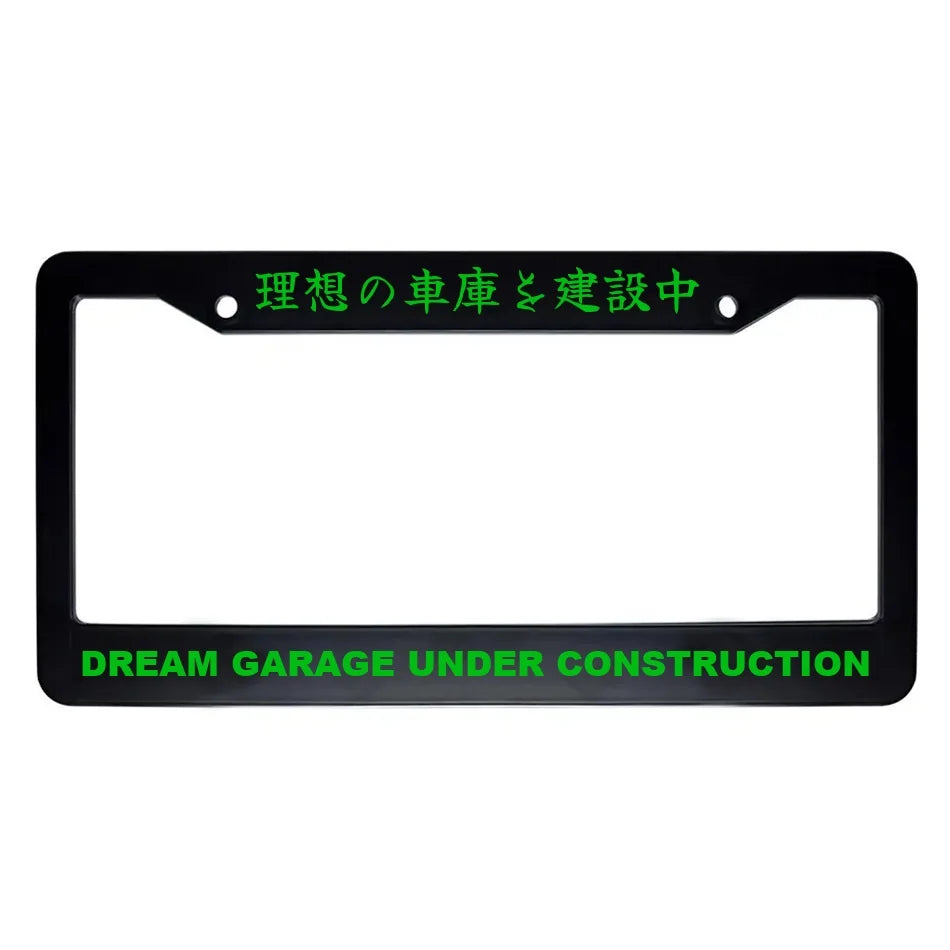 Dream Garage Under Construction ABS Black Plastic Kanji Japanese License Plate Frame - Green Text