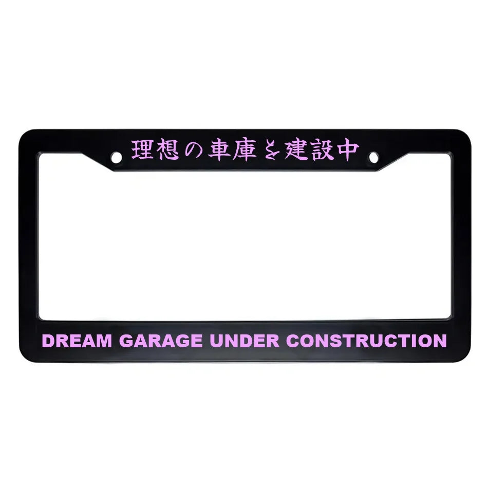 Dream Garage Under Construction ABS Black Plastic Kanji Japanese License Plate Frame - Pink Text