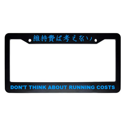 Don't Think About Running Costs ABS Black Plastic Kanji Japanese License Plate Frame - Blue Text