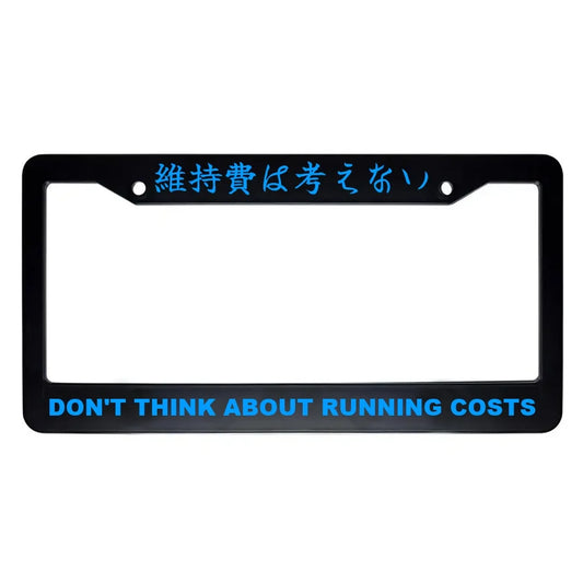 Don't Think About Running Costs ABS Black Plastic Kanji Japanese License Plate Frame - Blue Text