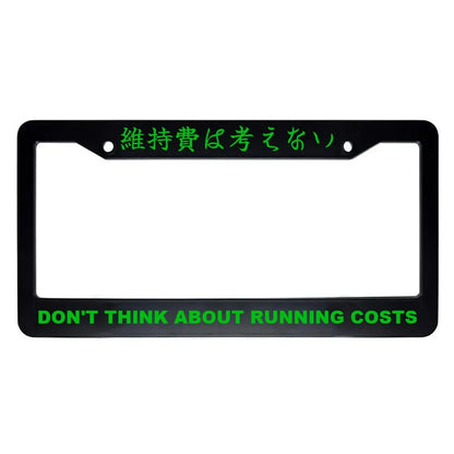 Don't Think About Running Costs ABS Black Plastic Kanji Japanese License Plate Frame - Green Text
