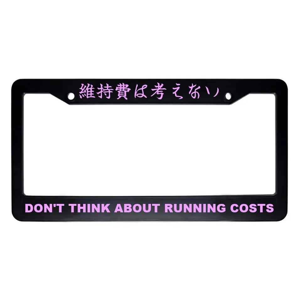 Don't Think About Running Costs ABS Black Plastic Kanji Japanese License Plate Frame - Pink Text