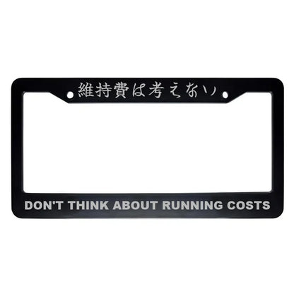 Don't Think About Running Costs ABS Black Plastic Kanji Japanese License Plate Frame - Silver Text