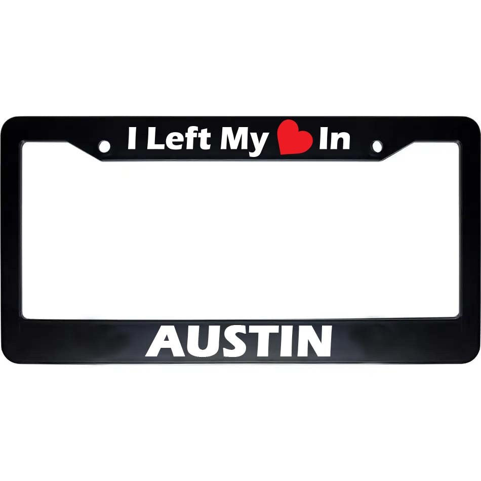 I Left My Heart In AUSTIN License Plate Frame | Black Car Accessory