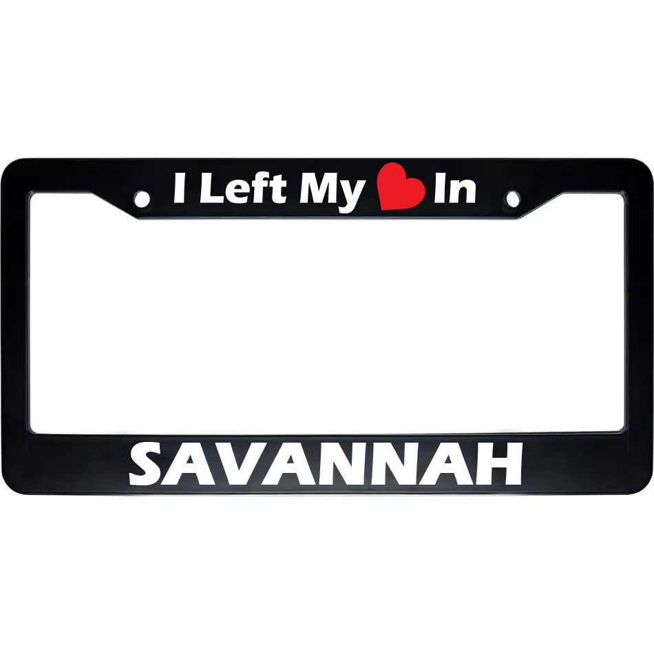 I Left My Heart In SAVANNAH Black Car Auto License Plate Frame | Auto Car Accessories License Plate Frame Art