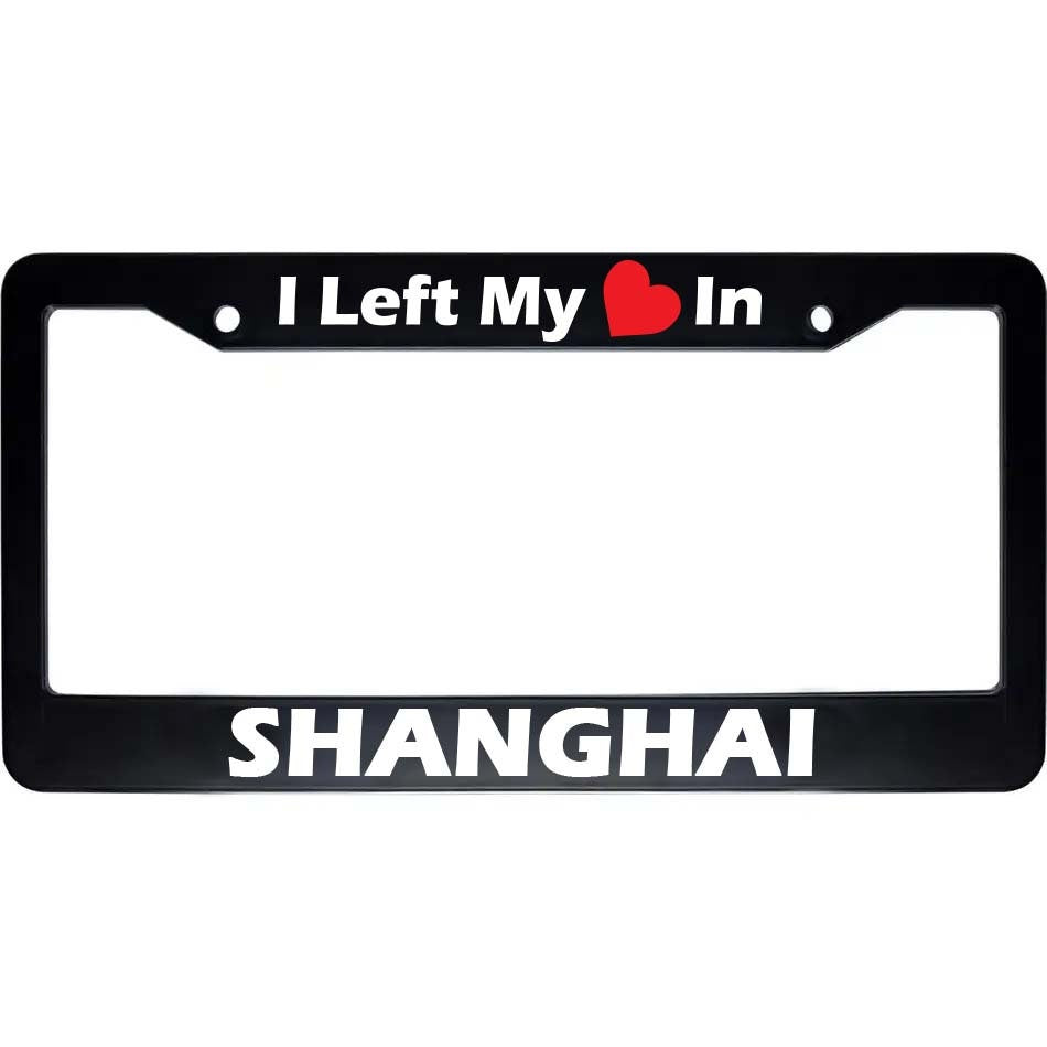 Shanghai License Plate Frame | I Left My Heart In Shanghai