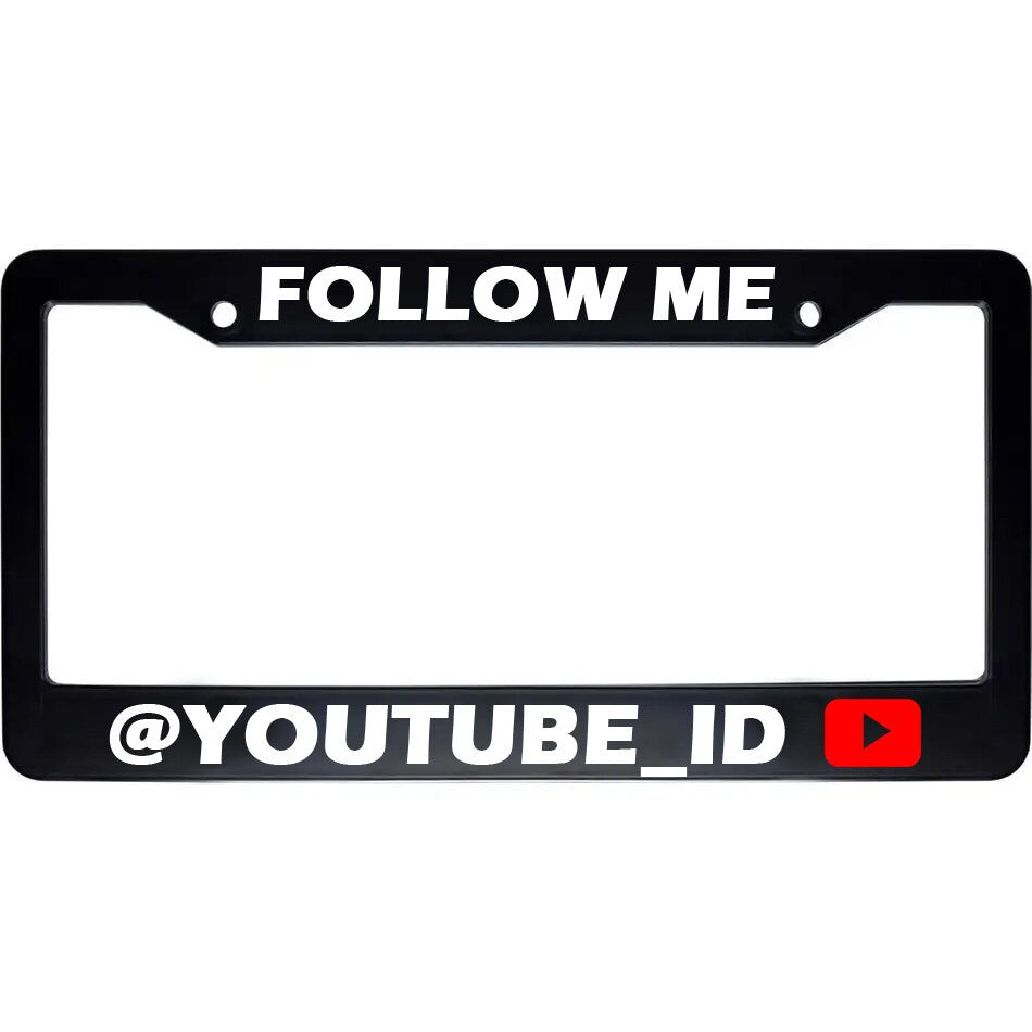 Personalized Follow Me At Your Youtube Channel ID Auto License Plate Frame Holder