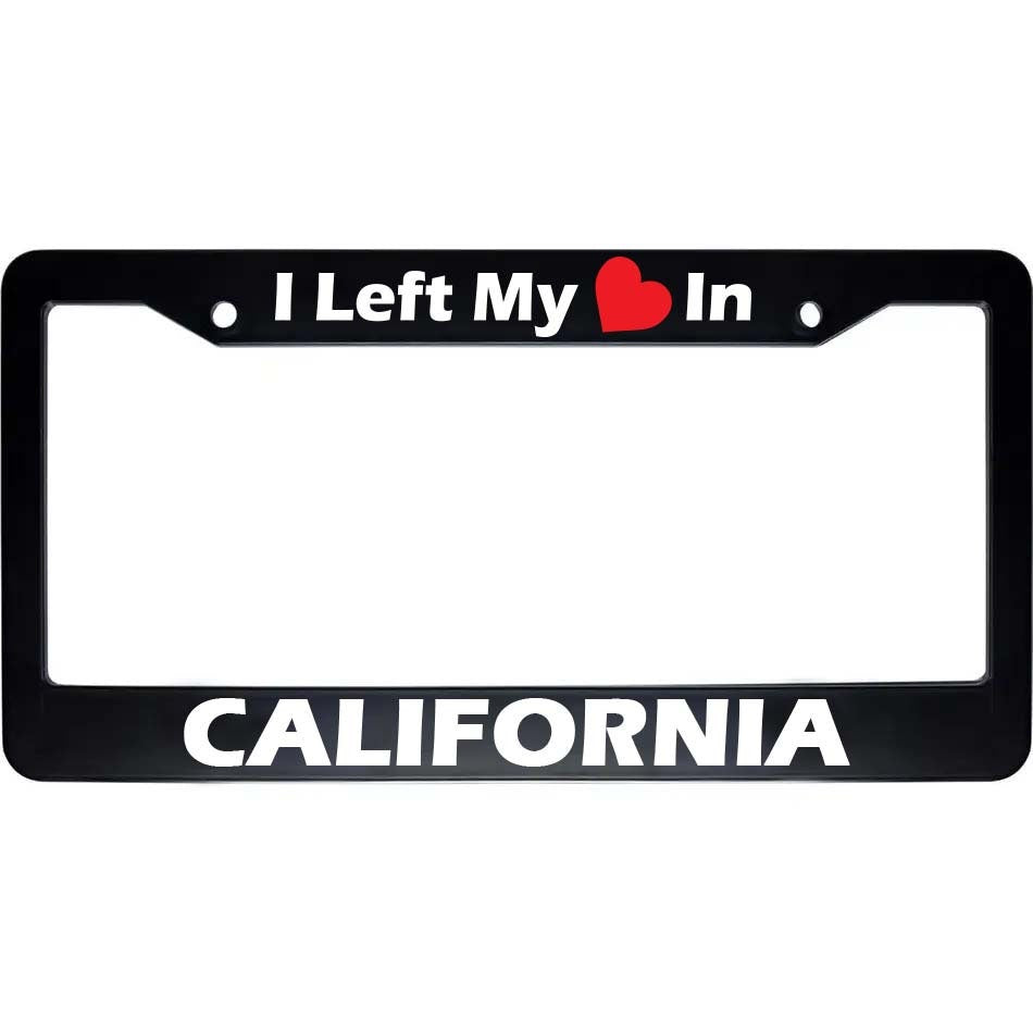 I Left My Heart in CALIFORNIA License Plate Frame | Black Auto Accessory