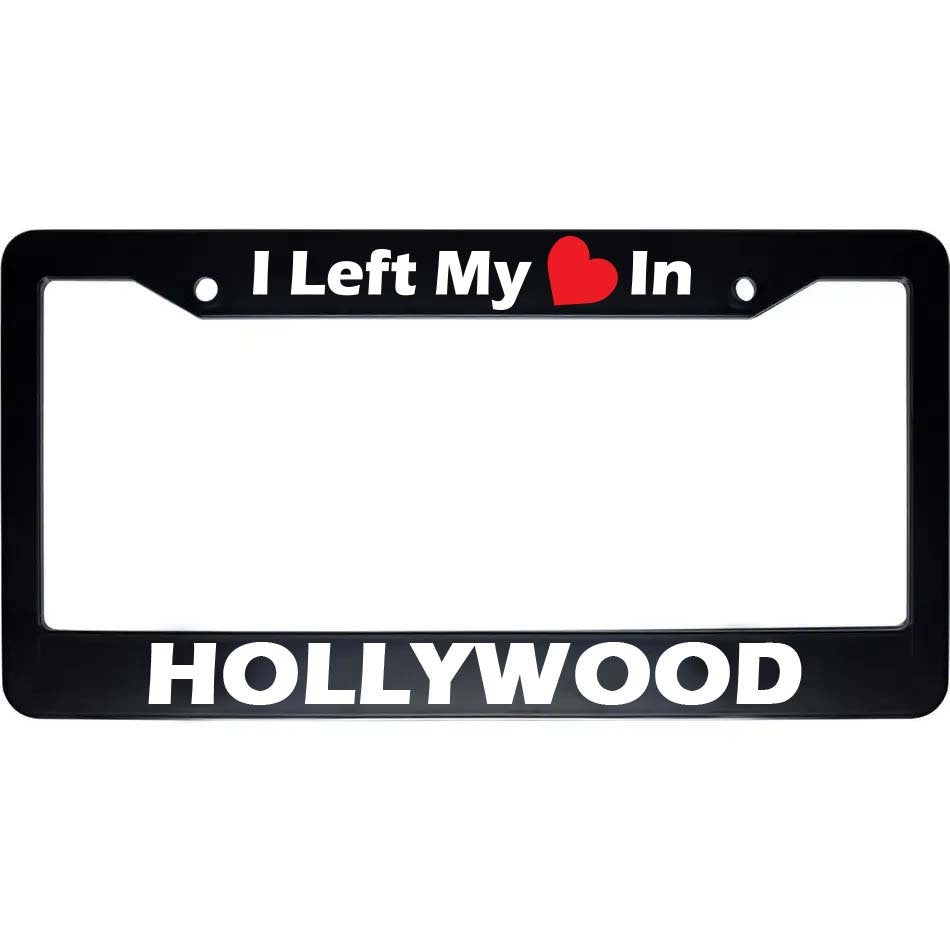 I Left My Heart In HOLLYWOOD Black License Plate Frame