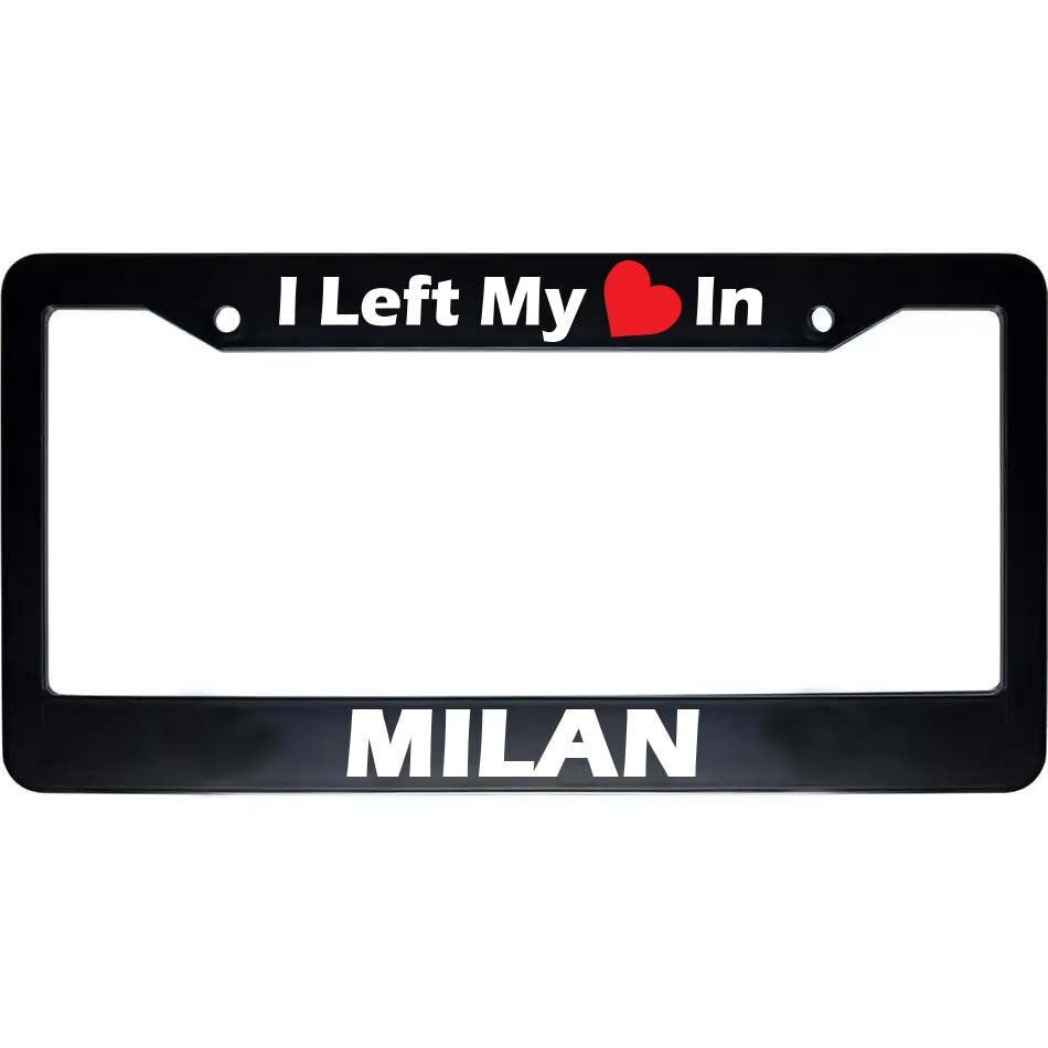 Milan Black Car License Plate Frame | I Left My Heart In