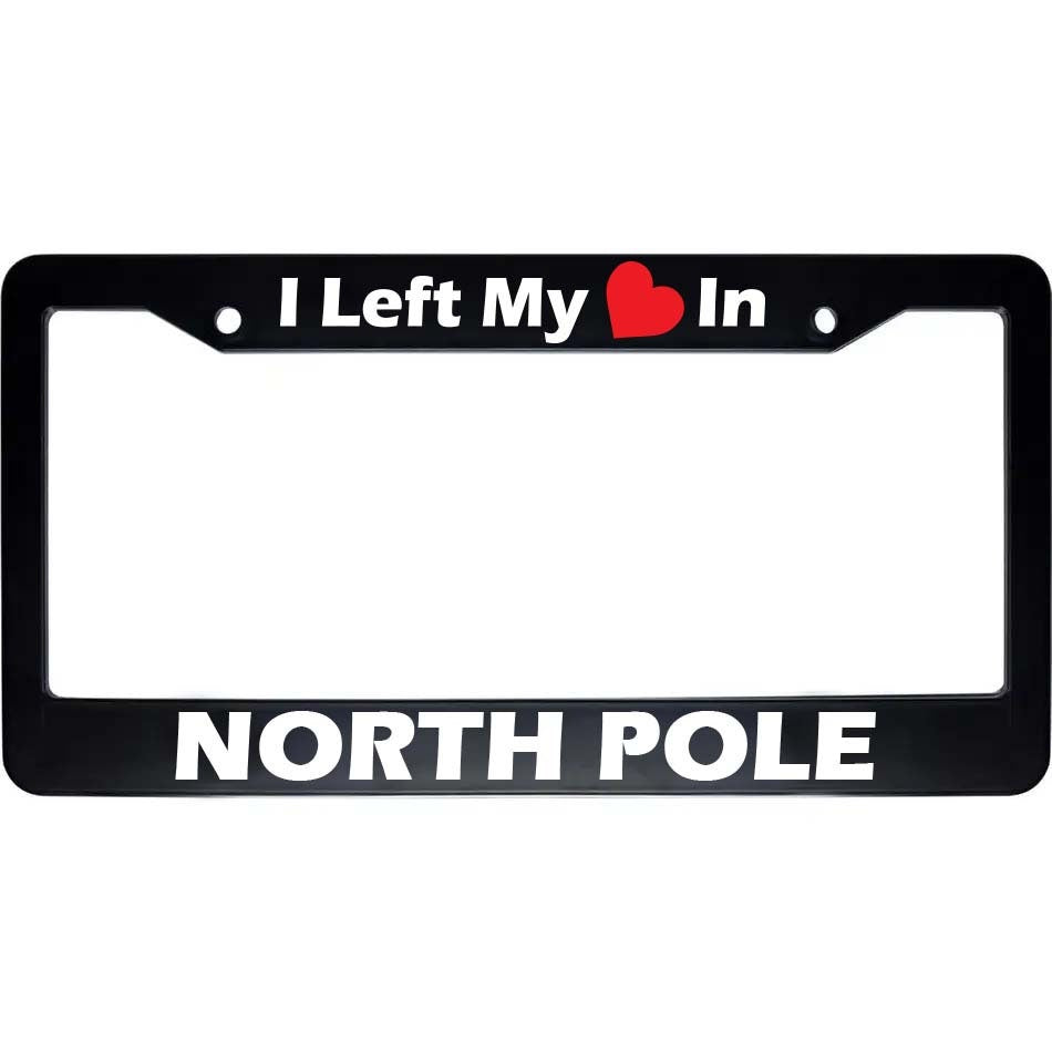I Left My Heart In NORTH POLE Black Car Auto License Plate Frame | Auto Car Accessories License Plate Frame Art